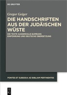 Gregor Geiger, Grego Geiger, Gregor Geiger - Die Handschriften aus der Judäischen Wüste