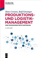 Han Corsten, Hans Corsten, Hans (Dr.) Corsten, Ralf Gössinger, Ralf (Dr.) Gössinger - Produktions- und Logistikmanagement