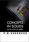 Philip W. Anderson, P W Anderson, P. W. Anderson - Concepts in Solids