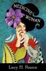 Lucy H. Pearce - Medicine Woman