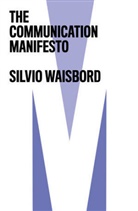 Waisbord, Silvio Waisbord, Waisbord Silvio - Communication Manifesto