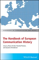 Arnold, Klau Arnold, Klaus Arnold, Klaus Preston Arnold, Susanne Kinnebrock, Pascha Preston... - Handbook of European Communication History