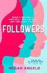 Megan Angelo - Followers