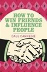 Dale Carnegie, Carnegie Dale - How to Win Friends and Influence People