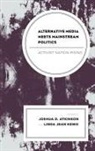Joshua Atkinson, Joshua D. Kenix Atkinson, Joshua D. Atkinson, Linda Kenix - Alternative Media Meets Mainstream Politics