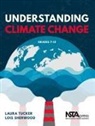 Lois Sherwood, Laura Tucker - Understanding Climate Change, Grades 7-12