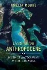 Amelia Moore, Moore Amelia - Destination Anthropocene