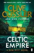 Clive Cussler, Dirk Cussler,  Cussler Clive,  Cussler Dirk - Celtic Empire - The Dirk Pitt Adventures