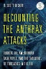 R Scott Decker, R. Scott Decker - Recounting the Anthrax Attacks