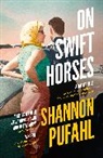 Shannon Pufahl - On Swift Horses