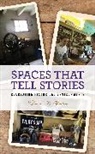 Donna R. Braden, Braden Donna R. - Spaces That Tell Stories