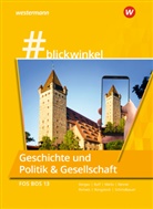 Gisel Becker, Gisela Becker, Silk Bergau, Silke Bergau, Natas Böttcher-Seitz, Natascha Böttcher-Seitz... - #Blickwinkel, Geschichte/Sozialkunde für Fachoberschulen und Berufsoberschulen Ausgabe Bayern: #blickwinkel - Geschichte und Politik & Gesellschaft für Fachoberschulen und Berufsoberschulen - Ausgabe Bayern