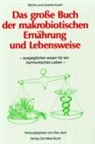 Aveline Kushi, Michio Kushi, Alex Jack - Das große Buch der makrobiotischen Ernährung und Lebensweise