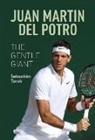Sebastian Torok, Sebastián Torok - Juan Martin del Potro: The Gentle Giant