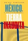 Anibal Santiago - México, Tierra Inaudita: Relatos de Un País Inimaginable