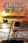Monica Beltran Perez - Agenda Universal -- (Ser Feliz Con Tu Bien Más Preciado El Tiempo): Agenda Interactiva Y Personal Para Motivarte, Inspirarte Y Reflexionar Sobre Las P