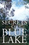 James C Ryan, James C. Ryan - Secrets of Blue Lake