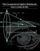 David Loshin, David S. Loshin, David S. (Dean and Professor of Optometry Loshin, Loshin David S. - The Geometrical Optics Workbook