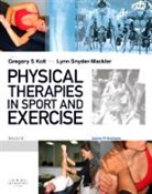 Gregory Kolt, Kolt Gregory, Lynn Snyder-Mackler, Snyder-Mackler Lynn - Physical Therapies in Sport and Exercise
