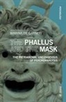 Marina De Carneri - The Phallus and the Mask: The Patriarchal Unconscious of Psychoanalysis