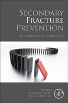 Paul Mitchell, Mitchell Paul, Markus J Seibel, Markus J. Seibel, Seibel Markus J. - Secondary Fracture Prevention