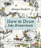 Johanna Basford - How to Draw Inky Wonderlands