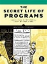 Jon Steinhart, Jonathan E Steinhart, Jonathan E. Steinhart - The Secret Life of Programs