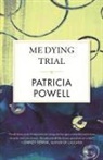 Patricia Powell - Me Dying Trial