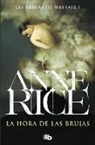 Anne Rice - La hora de las brujas / The Witching Hour