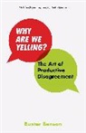 Buster Benson - Why Are We Yelling?