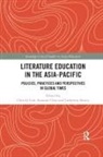 Chin Ee (National Institute of Education Loh, Chin Ee Beavis Loh, Chin Ee Choo Loh, Catherine Beavis, Suzanne Choo, Suzanne S Choo... - Literature Education in the Asia-Pacific