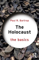 Paul Bartrop, Paul (Florida Gulf Coast University Bartrop, Paul R. Bartrop, Paul R. (Florida Gulf Coast University Bartrop, Paul R. (Professor Emeritus Bartrop, Paul R. (Professor Emeritus of History Bartrop - Holocaust: The Basics
