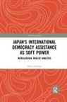 Maiko Ichihara, Maiko (Hitotsubashi University Ichihara - Japan''s International Democracy Assistance As Soft Power