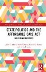 Robert C. Kenter, Robert C. (Old Dominion University Kenter, Luisa Lucero, Luisa M. Lucero, Luisa M. (Old Dominion University Lucero, Martin Mayer... - State Politics and the Affordable Care Act