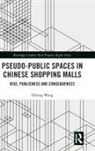 Yiming Wang, Yiming (East China Architectural Design &amp; Re Wang, Yiming (East China Architectural Design &amp; Research Institute Co. Wang, Wang Yiming - Pseudo-Public Spaces in Chinese Shopping Malls