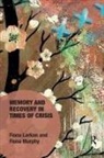 Fiona Murphy Larkan, Fiona Larkan, Fiona Murphy - Memory and Recovery in Times of Crisis