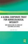 John W. Head, John W. (University of Kansas Head, John W. (University of Kansas) Head, Head John W. - Global Corporate Trust for Agroecological Integrity