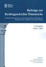 Ilse Reiter-Zatloukal, Kamila Staudigl-Chiechowicz, Anita Ziegerhofer, Christian Neschwarara, Thomas Olechowski - Beiträge zur Rechtsgeschichte Österreichs 8. Jahrgang Band 2./2018