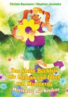 Christ Baumann, Christa Baumann, Stephen Janetzko - Das kleine Büchlein mit Liedern und Ideen zum Muttertag