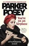 Parker Posey - You're on an Airplane