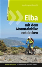 Andreas Albrecht - Elba mit dem Mountainbike entdecken 2 - GPS-Trailguide für die schönste Insel der Toskana