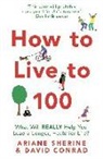 David Conrad, Conrad David, Ariane Sherine, Sherine Ariane - How to Live to 100