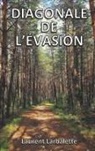 Laurent Larbalette - Diagonale de l'évasion (poche)
