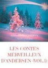 Hans  Christian Andersen - Les contes merveilleux d'Andersen : Tome 1 (texte intégral)