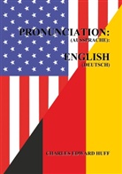 Charles Edward Huff - Pronunciation (Aussprache)