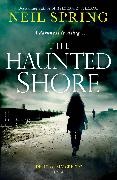 Neil Spring - The Haunted Shore a gripping supernatural thriller from the author of The Ghost Hunters