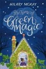 Hilary McKay - A Time of Green Magic