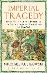 Michael Kulikowski - Imperial Tragedy