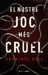 ARAMINTA HALL - El nostre joc més cruel