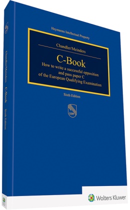 William Chandler, William E Chandler, William E. Chandler, Hugo Meinders - C-Book - How to write a successfull opposition and pass paper C of the European Qualifying Examination